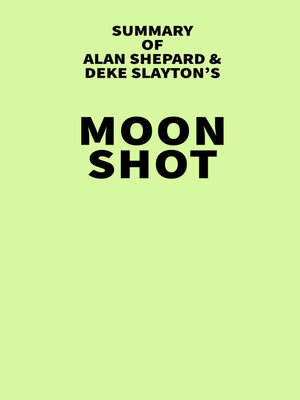 cover image of Summary of Alan Shepard & Deke Slayton's Moon Shot
